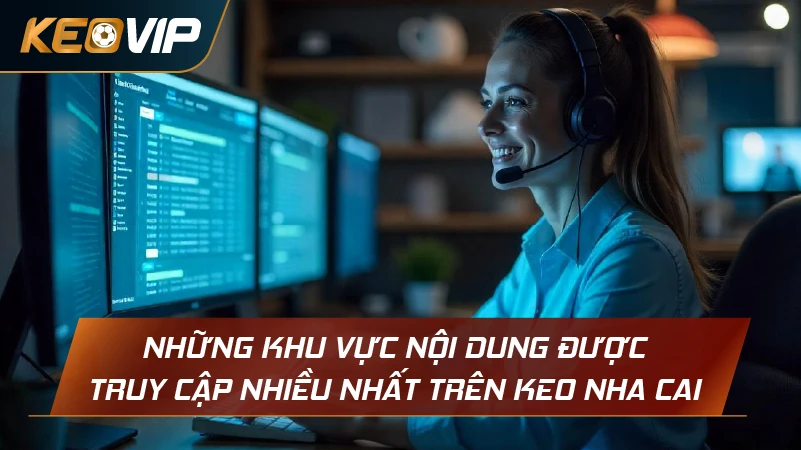 Những khu vực nội dung được truy cập nhiều nhất trên Kèo Nhà Cái