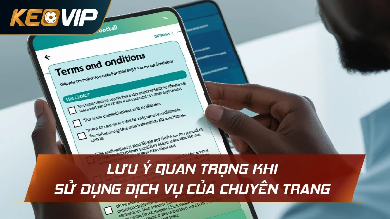 Lưu ý quan trọng khi sử dụng dịch vụ của chuyên trang