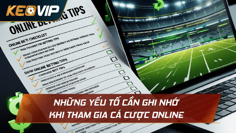 Những yếu tố cần ghi nhớ khi tham gia cá cược online