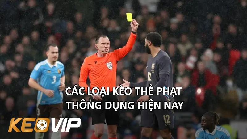 Các Loại Kèo Thẻ Phạt Thông Dụng Hiện Nay